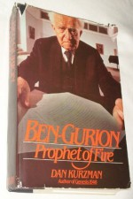 Ben-Gurion, prophet of fire - Dan Kurzman