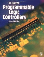 Programmable Logic Controllers - Bill Bolton, W. Bolton, William bolton