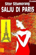 Salju di Paris: Pilihan Cerpen - Sitor Situmorang