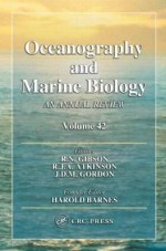 Oceanography and Marine Biology, Volume 42 - Robin N. Gibson, R.J.A. Atkinson