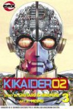 Kikaider Code 02: Volume 3 (Kikaider Code 02) - Shotaro Ishinomori