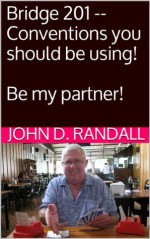 Bridge 201 -- Conventions you should be using! (Be my partner!) - John Randall