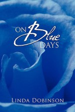 On Blue Days - Linda Dobinson