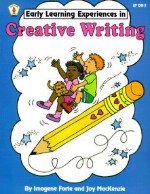 Early Learning Experiences in Creative Writing - Imogene Forte, Joy MacKenzie, Gayle S. Harvey