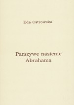 Parszywe nasienie Abrahama - Eda Ostrowska