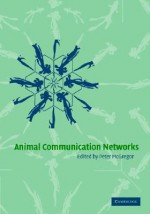 Animal Communication Networks - P. K. McGregor