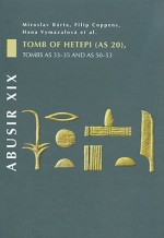 Abusir XIX: Tomb of Hetepi (as 20), Tombs as 33-35 and as 50-53 - Miroslav Barta, Filip Coppens, Hana Vymazalova