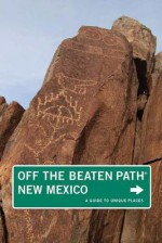 New Mexico Off the Beaten Path (R), 9th: A Guide to Unique Places - Richard K. Harris