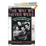 The Way We Never Were Publisher: Basic Books - Stephanie Coontz