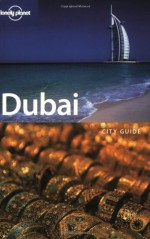 Dubai (Lonely Planet Dubai & Abu Dhabi) - Terry Carter, Lara Dunston