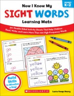 Now I Know My Sight Words Learning Mats: 50+ Double-Sided Activity Sheets That Help Children Read, Write, and Really Learn More Than 100 High-Frequency Words - Lucia Kemp Henry