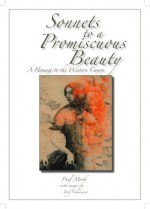 Sonnets to a Promiscuous Beauty - Paul Monk