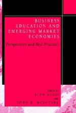 Business Education In Emerging Market Economies: Perspectives And Best Practices - Ilan Alon