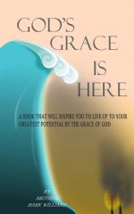 God's Grace Is Here - Mark Anthony Williams, Habakkuk Transcriptions Company