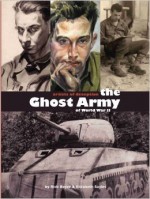 Artists of Deception: The Ghost Army of World War II - Rick Beyer, Elizabeth Sayles