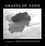 Grains of Sand: Photographs by Marion Patterson - Marion Patterson, Charis Wilson