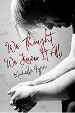 We Thought We Knew It All - Michelle Lynn