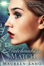 The Matchmaker's Match - Maureen Lang