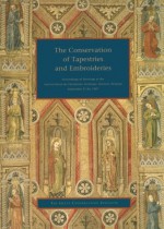 The Conservation of Tapestries and Embroderies: Proceedings of Meetings at the Institut Royal Du Patrimoine Artistique Brussels Belgium (Symposium Proceedings) by Proceedings (2006-03-31) - Proceedings