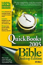 QuickBooks 2005 Bible, Desktop Edition - Jill Gilbert Welytok