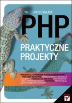 PHP Praktyczne projekty - Włodzimierz Gajda