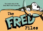 The Fred Files: The Inside Story of the Daily Mail's Best-Loved Dog - Alex Graham