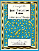 A Leader's Guide to Just Because I Am - Lauren Murphy Payne, Claudia Rohling