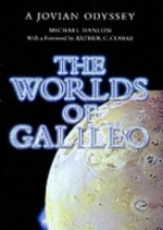 The Worlds of Galileo: A Jovian Odyssey - Michael Hanlon