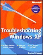 Troubleshooting Microsoft Windows XP - Stephen W. Sagman