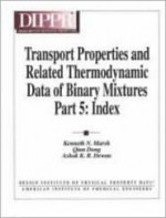 Transport Properties and Related Thermodynamic Data of Binary Mixtures: Index (Transport Properties and Related Thermodynamic Data of Binary Mixtures , Vol 5) - K.N. Marsh, Qian Dong, Ashok K.R. Dewan