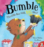 Bumble: The Little Bear with Big Ideas!. Marni McGee, Cee Biscoe - Marni McGee