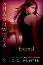 Eternal: Shadow Falls: After Dark - C. C. Hunter