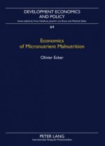 Economics of Micronutrient Malnutrition: The Demand for Nutrients in Sub-Saharan Africa - Olivier Ecker, Franz Heidhues, Joachim Braun