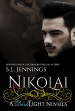 Nikolai: A Dark Light Novella - S.L. Jennings