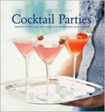 Cocktail Parties (Williams-Sonoma: Entertaining) - Georgeanne Brennan, Ben Masters, Chuck Williams, David Matheson