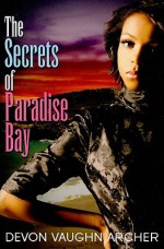 The Secrets of Paradise Bay - Devon Vaughn Archer