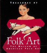 Treasures of Folk Art: Museum of American Folk Art - Barbara Cate, Lee Kogan, Museum of American Folk Art