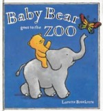 Baby Bear Goes to the Zoo (Baby Bear Books) - Lorette Broekstra