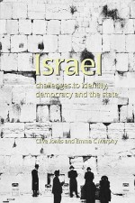 Israel: Challenges to Identity, Democracy and the State - Clive Jones