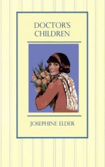 The Doctor's Children - Josephine Elder