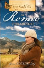 Love Finds You in Romeo, Colorado - Gwen Ford Faulkenberry