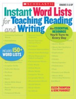 Instant Word Lists for Teaching Reading and Writing: An Essential Resource You'll Turn to Every Day - Eileen Thompson, Gene Panhorst