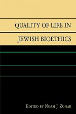 Quality of Life in Jewish Bioethics - Noam J. Zohar