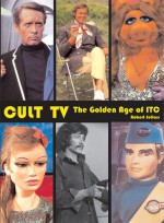 Cult TV: The Golden Age of ITC - Robert Sellers