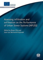 Assessing Infiltration and Exfiltration on the Performance of Urban Sewer Systems (Apuss) - Bryan Ellis