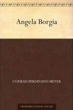 Angela Borgia (German Edition) - Conrad Ferdinand Meyer