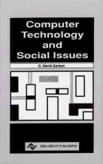 Computer Technology and Social Issues - Garson, David G. Garson