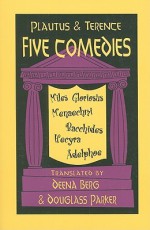 Five Comedies - Plautus, Plautus, Terence, Douglass Parker