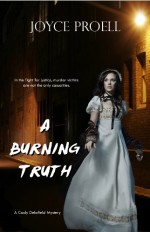 A Burning Truth (Cady Delafield, #2) - Joyce Proell