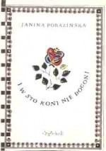 I w sto koni nie dogoni - Janina Porazińska